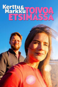 Kerttu ja Markku – Toivoa etsimässä