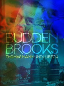 Buddenbrooks – Thomas Mann und Lübeck