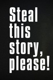 Steal This Story, Please!