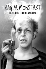 Jag är monstret – Filmen om Freddie Wadling